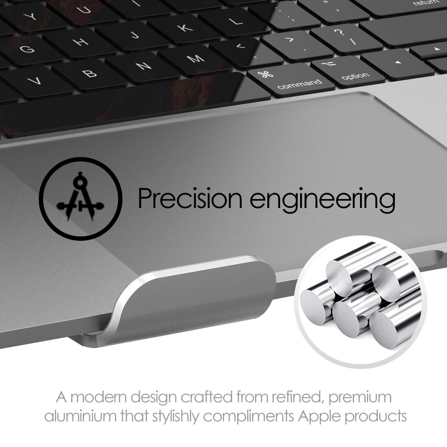 A close up of a laptop stand showing the craftsmanship. An Icon shows a draughtsman's compass with text that reads "precision engineering". more text at the bottom reads "A modern design crafted from refined premium aluminium that stylishly compliments Apple products".