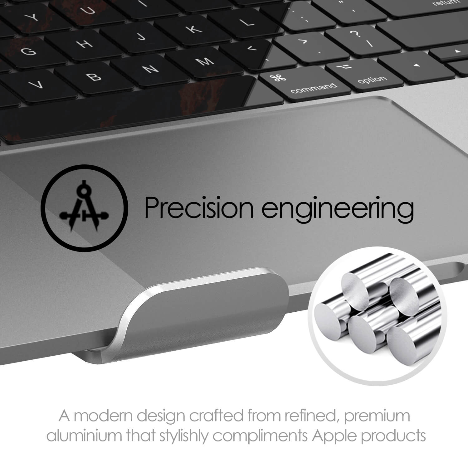 A close up of a laptop stand showing the craftsmanship.  An Icon shows a draughtsman's compass with text that reads "precision engineering".  more text at the bottom reads "A modern design crafted from refined premium aluminium that stylishly compliments Apple products".